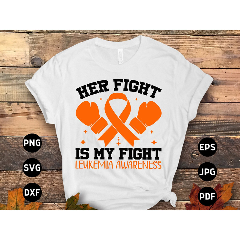 Leukemia Awareness Svg Png, Her Fight is My Fight Svg, Leukemia Cancer Orange Ribbon Svg Cricut Sublimation.jpg