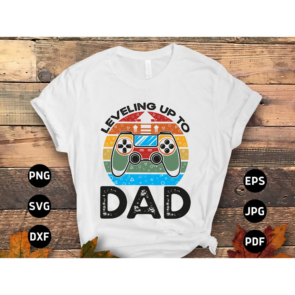 Leveling Up to Dad Svg Png, Gamer Dad Svg, New Baby Announcement Svg Cricut Sublimation Design.jpg