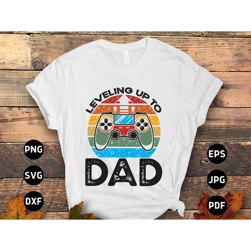 Leveling Up to Dad Svg Png, Gamer Dad Svg, New Baby Announcement Svg Cricut Sublimation Design.jpg