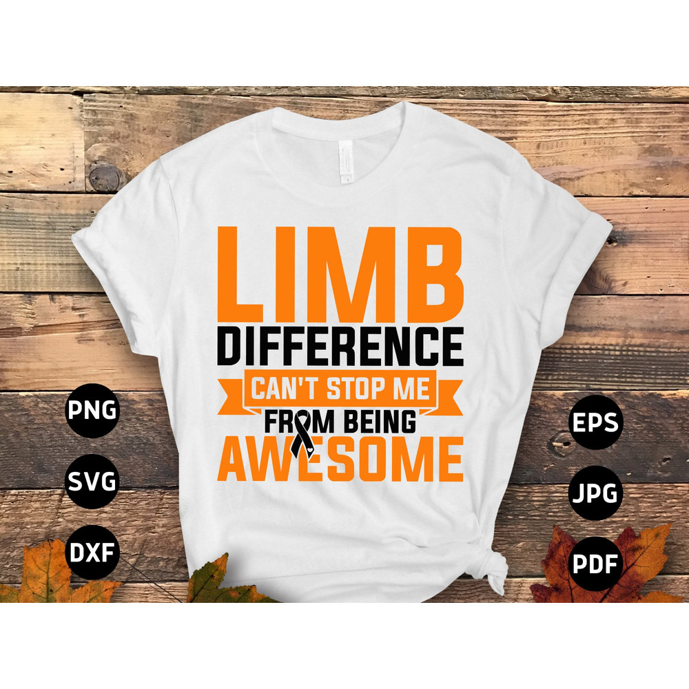 Limb Loss Awareness Svg Png, Limb Difference Can't Stop Me from Being Awesome Svg, Orange Ribbon Svg, Limb Difference Svg Cricut Sublimation.jpg