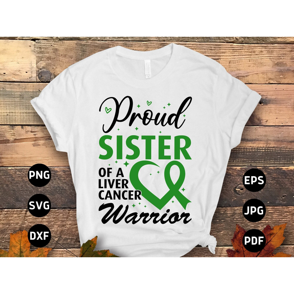 Liver Cancer Awareness Svg Png, Proud Sister of a Liver Cancer Warrior Svg, Emerald Green Ribbon Svg Cricut Sublimation Design.jpg