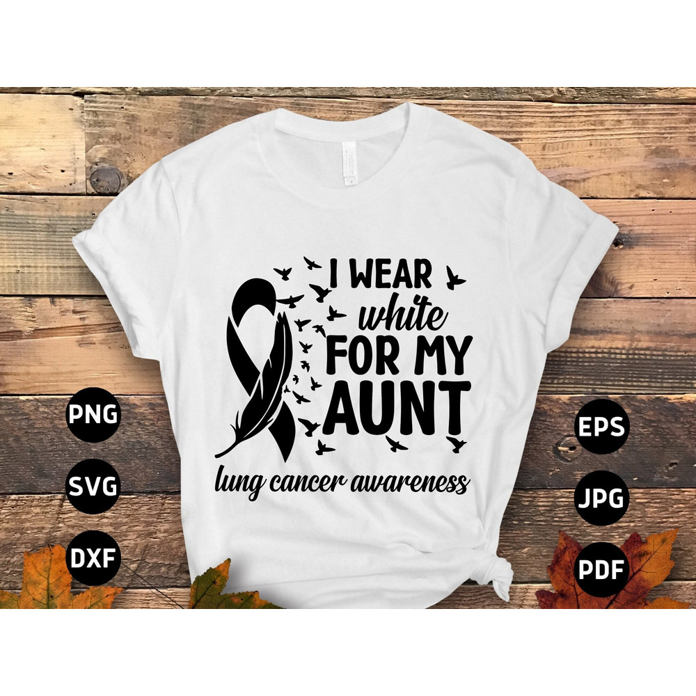 Lung Cancer Awareness Svg Png, I Wear White for My Aunt Svg, White Ribbon Svg, Lung Cancer Support Svg Cricut Sublimation Design.jpg