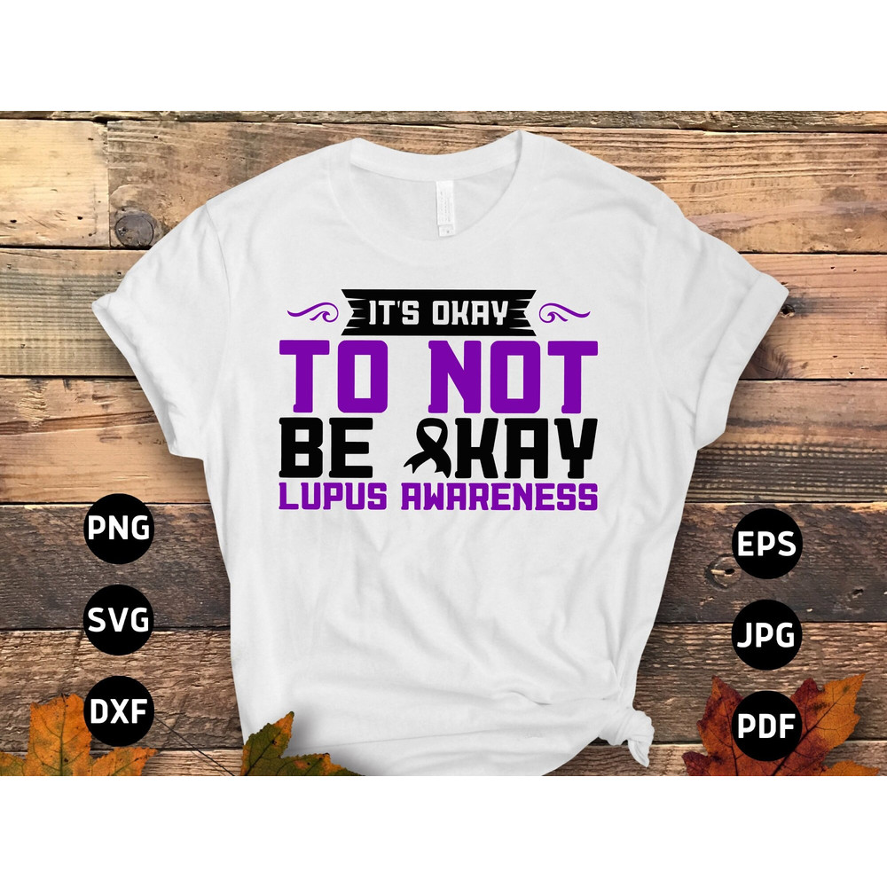 Lupus Awareness Svg Png, It's Okay To Not Be Okay Svg, Support Lupus Purple Ribbon Svg Cricut File Sublimation Design.jpg