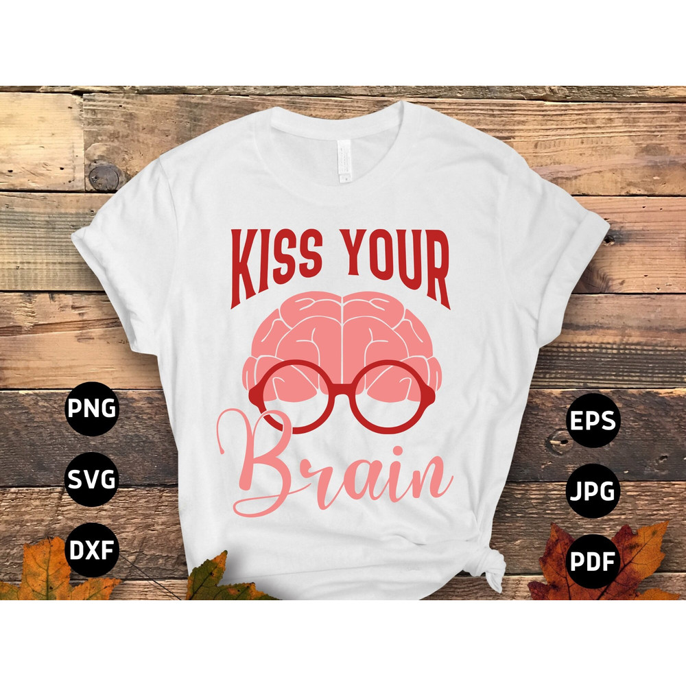 Mental Health Svg Png, Kiss Your Brain Svg, Positive Quote Motivational Svg, Inspirational Svg Cricut Sublimation Design.jpg