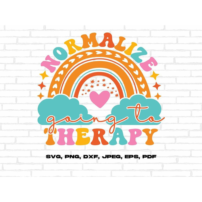 Mental Health Svg Png, Normalize Going To Therapy Svg, Positive Quote Motivational Svg, Inspirational Svg Cricut Sublimation Design.jpg