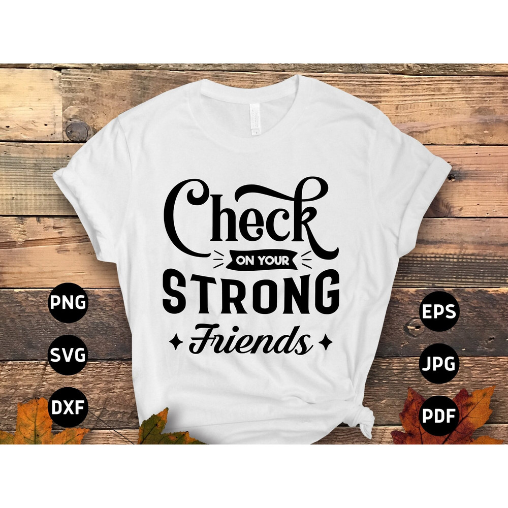 Mental Health Svg Png, Your Strong Friends Svg, Positive Quote Motivational Svg, Inspirational Svg Cricut Sublimation Design.jpg