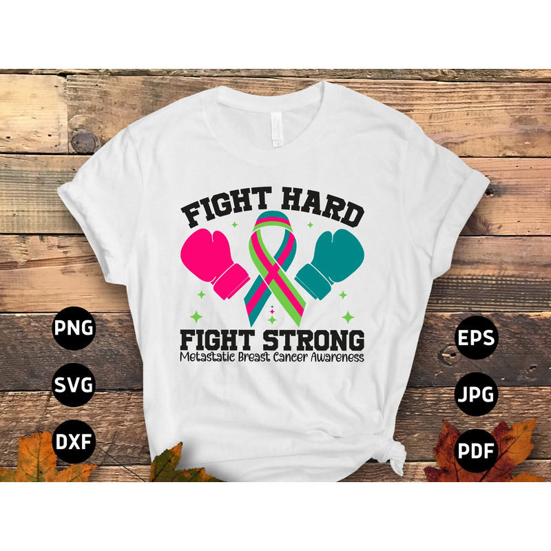 Metastatic Breast Cancer Awareness Svg Png, Fight Hard Fight Strong Svg, Cancer Ribbon Support Svg Cricut Cut File Sublimation.jpg