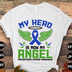 my hero is now my angel svg, idiopathic intracranial hypertension svg, pseudotumor cerebri awareness cricut sublimation