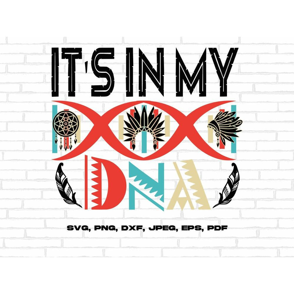 Native American Heritage Month Svg Png, It's In My DNA Svg Cricut Sublimation Design.jpg