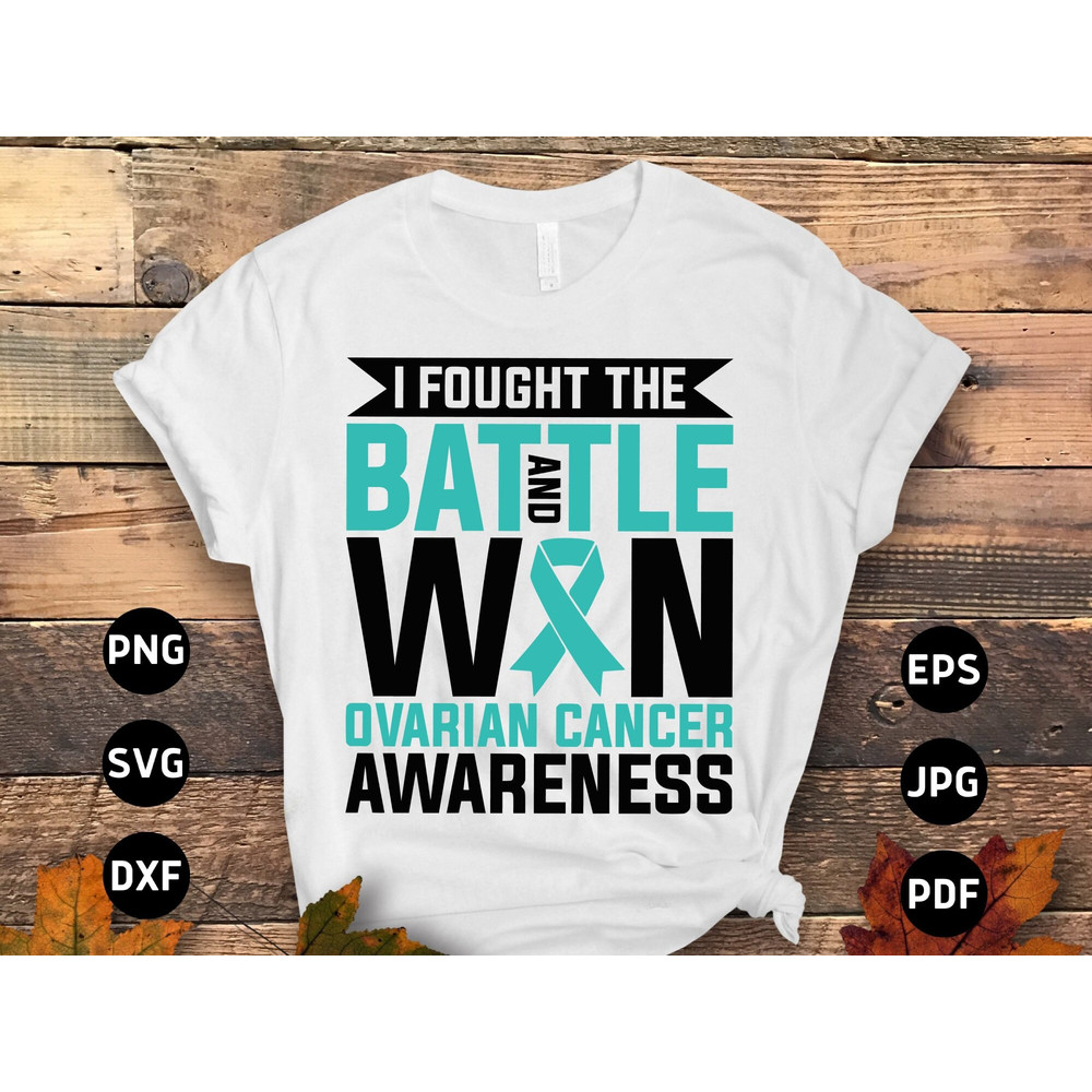 Ovarian Cancer Awareness Svg Png, I Fought the Battle and Won Ovarian Cancer Survivor Svg, Teal Ribbon Svg Cricut File Sublimation Design.jpg