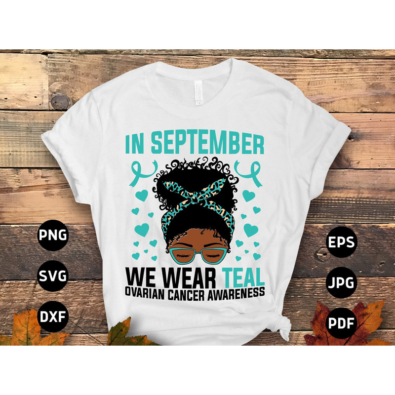 Ovarian Cancer Awareness Svg Png, In September We Wear Teal Ovarian Afro Messy Bun Svg, Teal Ribbon Svg Cricut File Sublimation Design.jpg