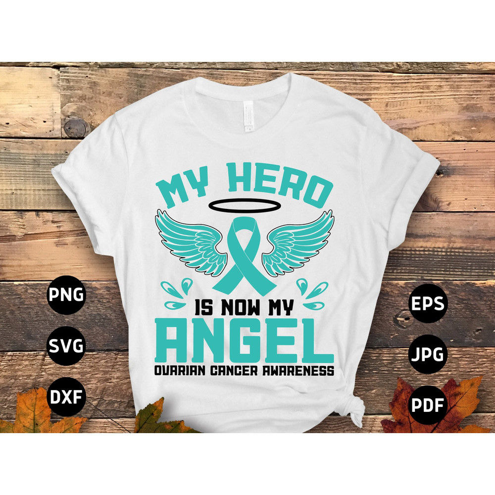 Ovarian Cancer Awareness Svg Png, My Hero is Now My Angel Svg, Teal Ribbon Svg Cricut File Sublimation Design.jpg