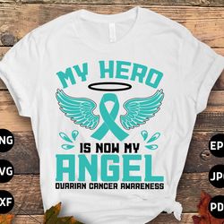 ovarian cancer awareness svg png, my hero is now my angel svg, teal ribbon svg cricut file sublimation design