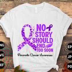pancreatic cancer awareness svg png, no story should too soon svg, purple ribbon svg cricut sublimation design