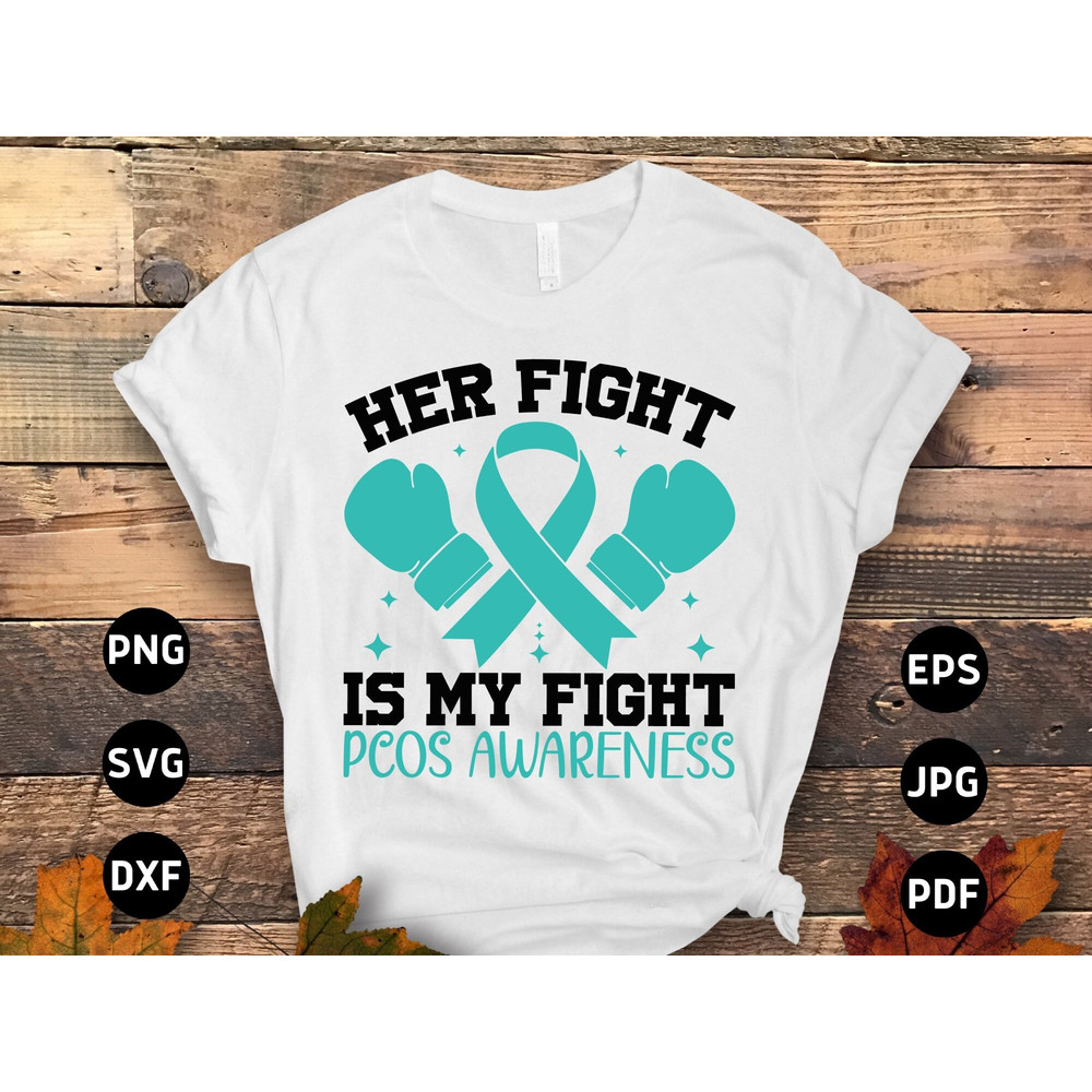 PCOS Awareness Svg Png, Her Fight is My Fight Svg, Ovary Syndrome Teal Ribbon Cricut File Png Sublimation Designs.jpg