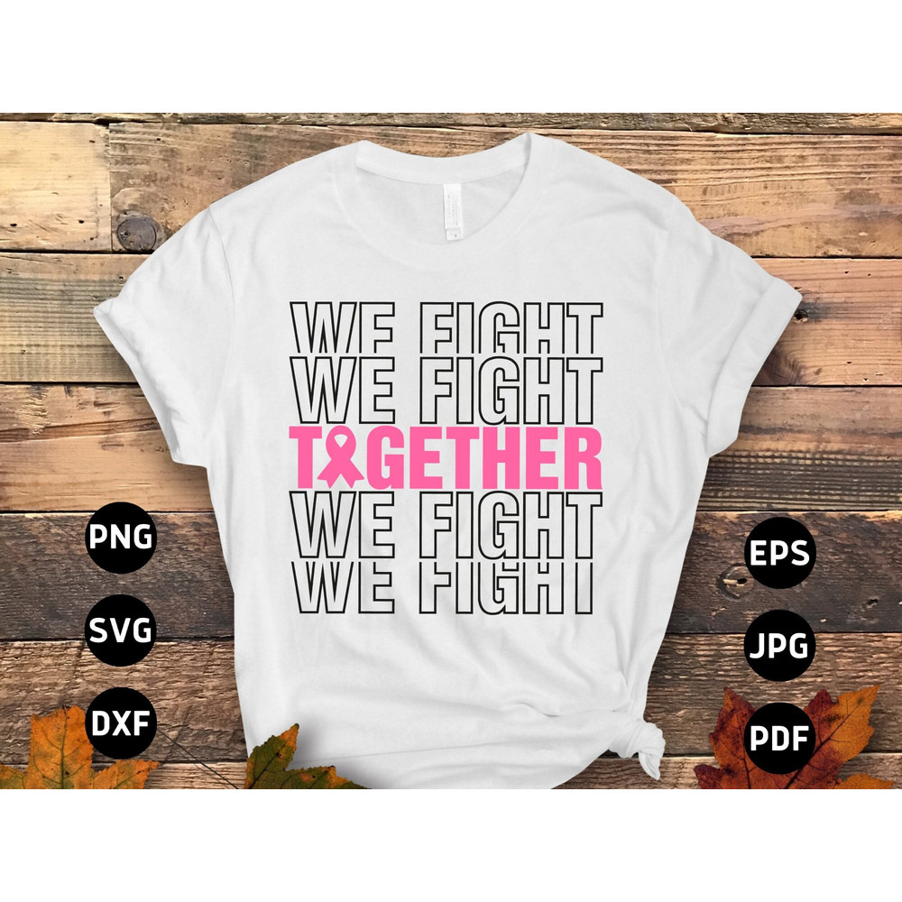 Pink Ribbon We Fight Together Png Svg, Breast Cancer Awareness Svg Png, Breast Cancer Support Png Svg Cricut Cut File Sublimation.jpg