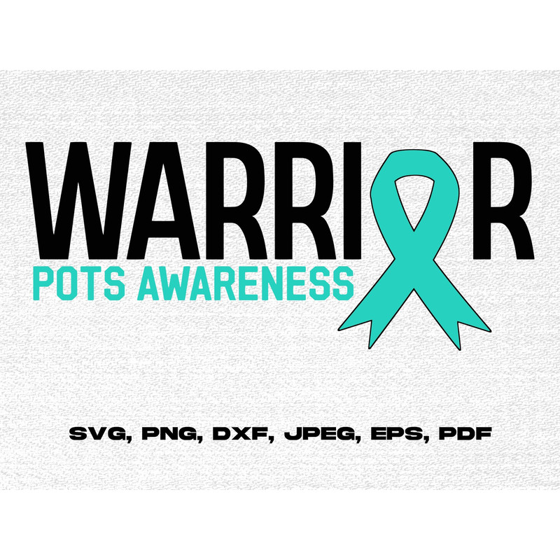 Pots Warrior Svg Png, POTS Syndrome Svg, Turquoise Ribbon Svg, Dysautonomia Awareness Svg Cricut Sublimation.jpg