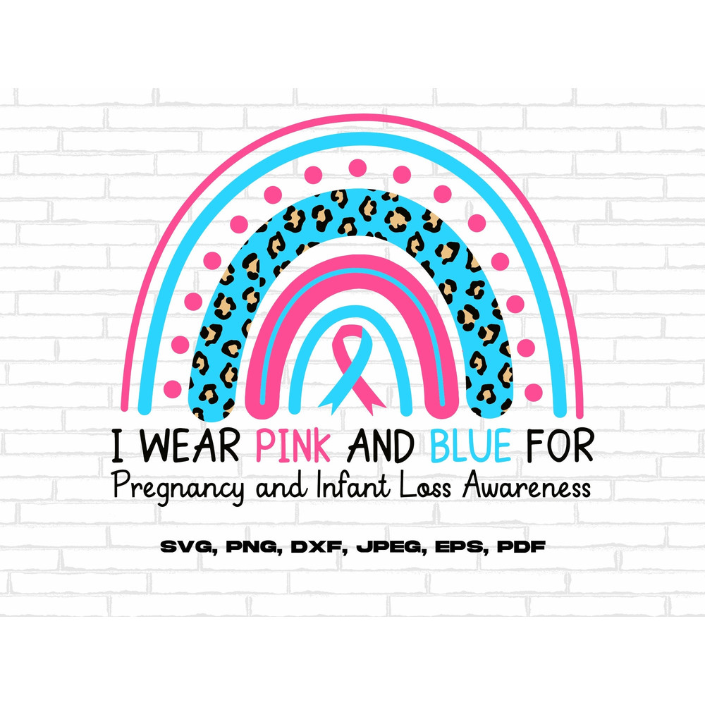 Pregnancy and Infant Loss Awareness Rainbow Svg Png, I Wear Pink and Blue Svg, Pink and Blue Ribbon Svg Cricut Sublimation Design.jpg