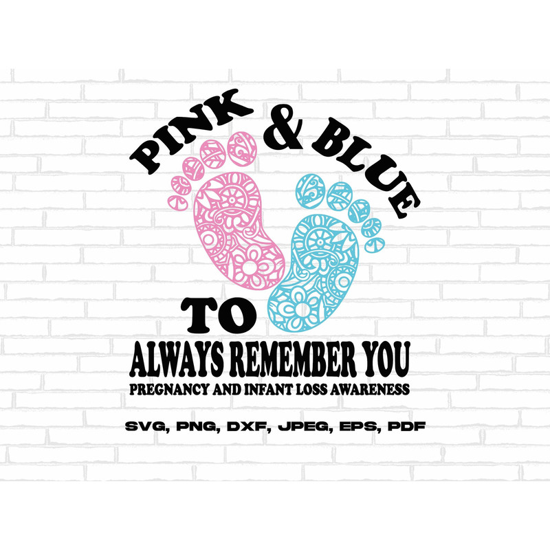 Pregnancy and Infant Loss Awareness Svg Png, Pink and Blue To Always Remember You Footprint Svg, Pink and Blue Ribbon Svg Cricut Sublimation.jpg
