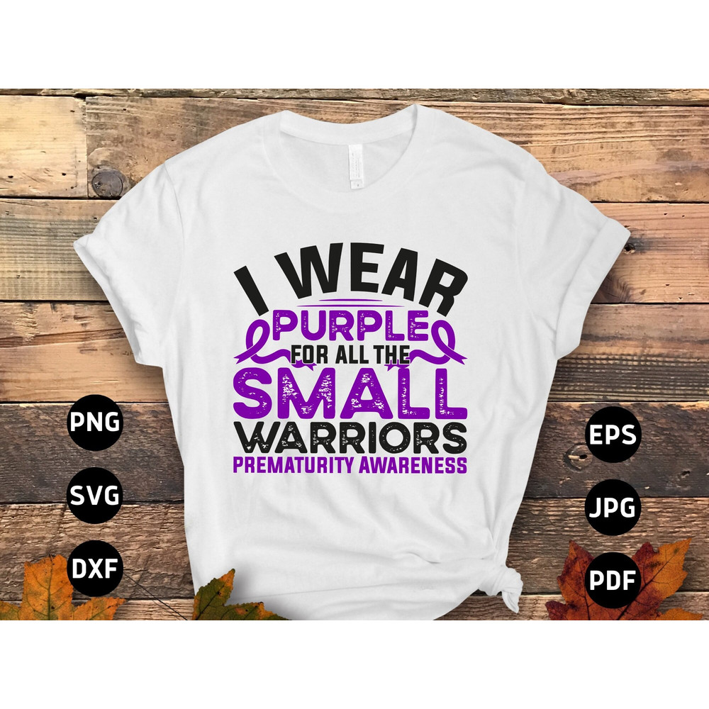 Prematurity Awareness Svg Png, I Wear Purple for All the Small Warriors Svg, Purple Ribbon Svg, Preemie Awareness Svg Cricut Sublimation.jpg