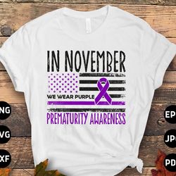 prematurity awareness svg png, in november we wear purple svg, purple ribbon svg, preemie awareness svg cricut sublimati