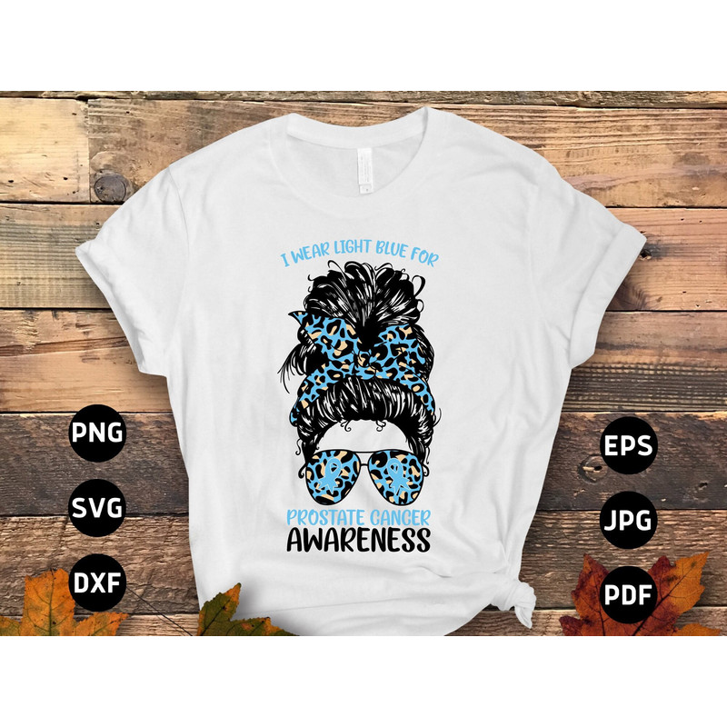 Prostate Cancer Awareness Svg Png, I Wear Light Blue for Prostate Cancer Messy Bun Svg, Prostate Light Blue Ribbon Svg Cricut Sublimation.jpg