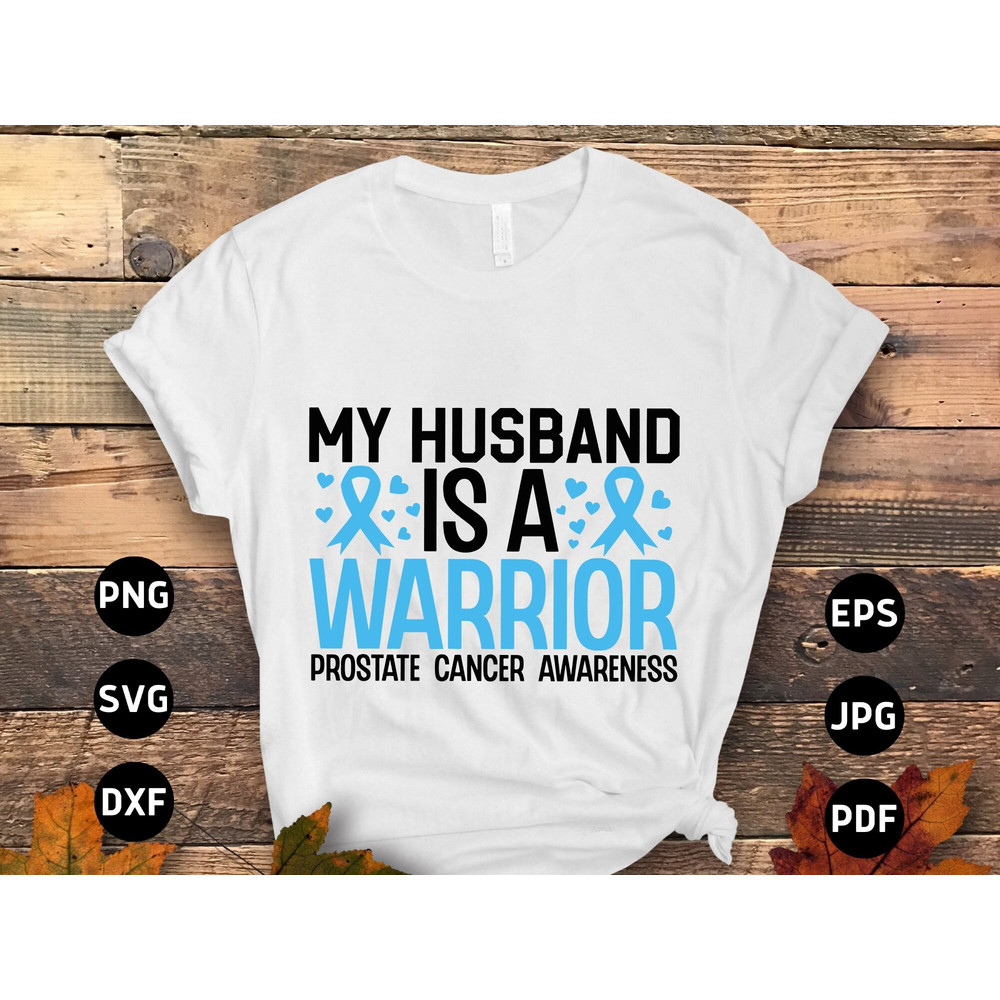 Prostate Cancer Awareness Svg Png, My Husband is a Warrior Svg, Prostate Ribbon Svg, Light Blue Ribbon Svg Cricut Sublimation.jpg
