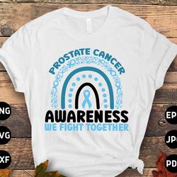 prostate cancer awareness svg png, we fight together rainbow svg, prostate light blue ribbon svg cricut sublimation