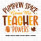 Pumpkin Spice Teacher Svg Png, Pumpkin Spice Gives Me Teacher Powers Svg Png, Fall Teacher Svg, Fall Svg for Shirt, Fall Sublimation Designs.jpg