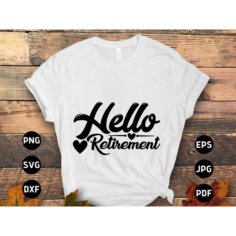 Retirement Svg Png, Hello Retirement Svg, Funny Retirement Gifts, Retired Svg Cut File Cricut Sublimation Design.jpg