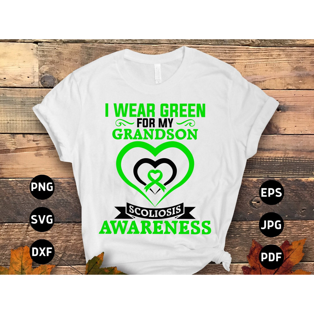 Scoliosis Awareness Svg Png, I Wear Green for My Grandson Svg, Green Ribbon Svg, Scoliosis Spine Support Svg Cricut File Sublimation Design.jpg