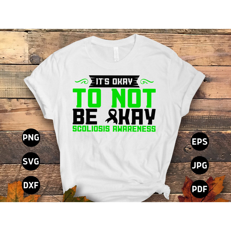 Scoliosis Awareness Svg Png, It's Okay To Not Be Okay Svg, Green Ribbon Svg, Scoliosis Spine Support Svg Cricut File Sublimation Design.jpg