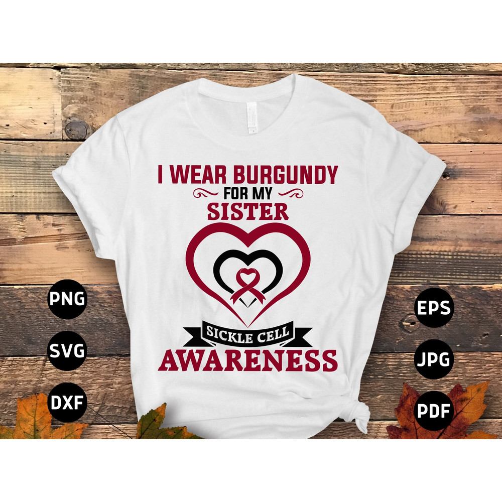 Sickle Cell Awareness Svg Png, I Wear Burgundy for My Sister Svg, Anemia Awareness Svg, Burgundy Ribbon Svg Cricut Sublimation.jpg