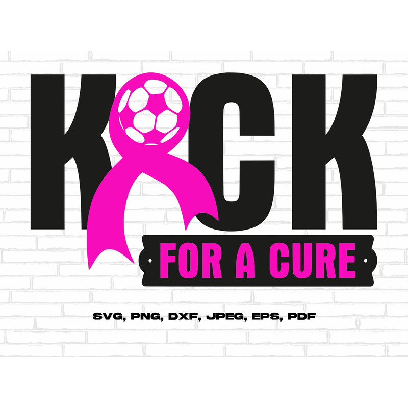 Soccer Breast Cancer Awareness Svg Png, Kick For a Cure Svg, Pink Ribbon Svg, Cancer Support Svg Cricut Cut File Ready to Press Sublimation.jpg