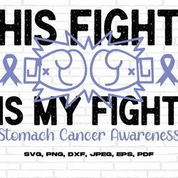 stomach cancer awareness svg png, his fight is my fight svg, periwinkle ribbon svg, stomach cancer support svg cricut su