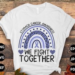 stomach cancer awareness svg png, we fight together svg, periwinkle ribbon svg, stomach cancer rainbow svg cricut sublim