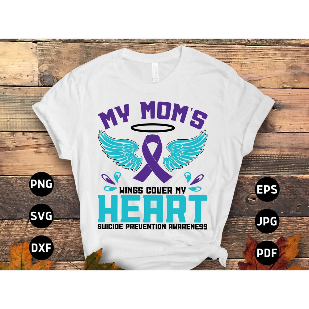 Suicide Prevention Awareness Svg Png, My Mom's Wings Cover My Heart Svg, Suicide Prevention Week 2023 Svg Cricut Cut File Sublimation.jpg