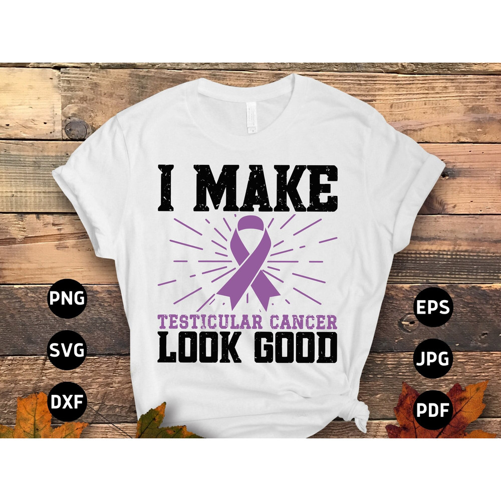 Testicular Cancer Warrior Svg Png, I Make Testicular Cancer Look Good Svg, Orchid Ribbon Svg, Orchiectomy Cricut Sublimation.jpg