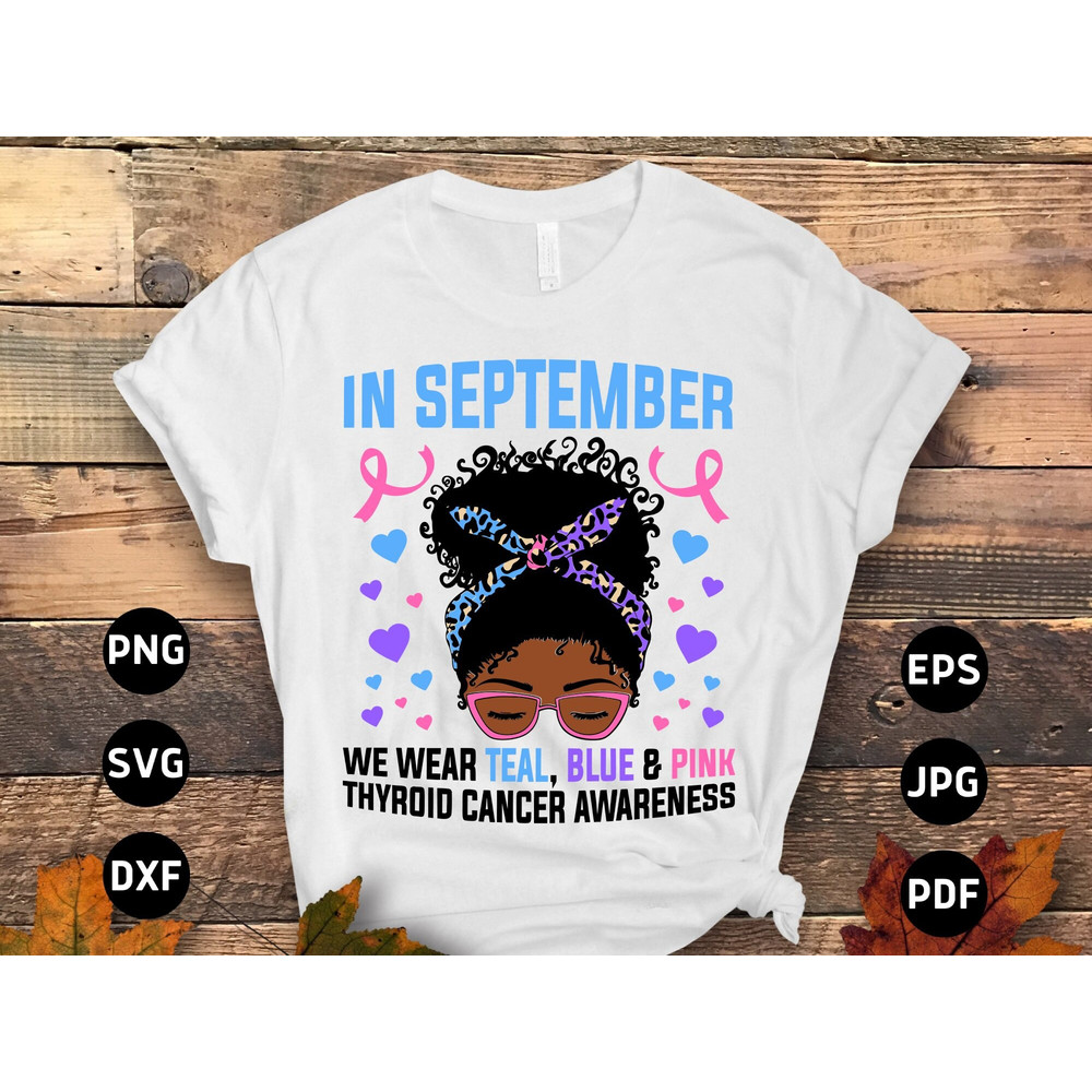 Thyroid Cancer Awareness Svg Png, In September We Wear Teal, Blue & Pink Svg, Thyroid Cancer Support Svg Cricut Sublimation Designs.jpg