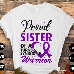 turner syndrome awareness svg png, proud sister of a turner syndrome warrior svg, purple ribbon svg cricut sublimation d