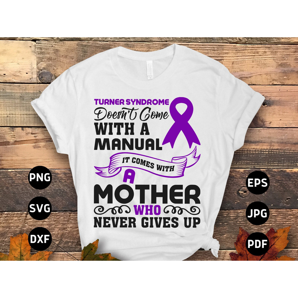 Turner Syndrome Awareness Svg Png, Turner Syndrome Doesn't Come With a Manual It Comes With a Mother Who Never Gives Up Svg, Purple Ribbon.jpg