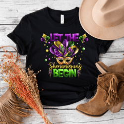 let the shenanigans begin shirt, mardi gras shirt, purple green gold mardi gras ,mardi gras celebration shirt festival