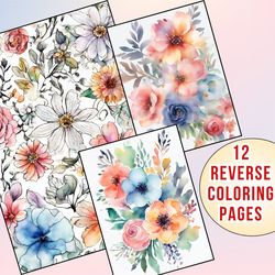Blooming Beauty! 12 Floral Reverse Coloring Pages for Creative Expression