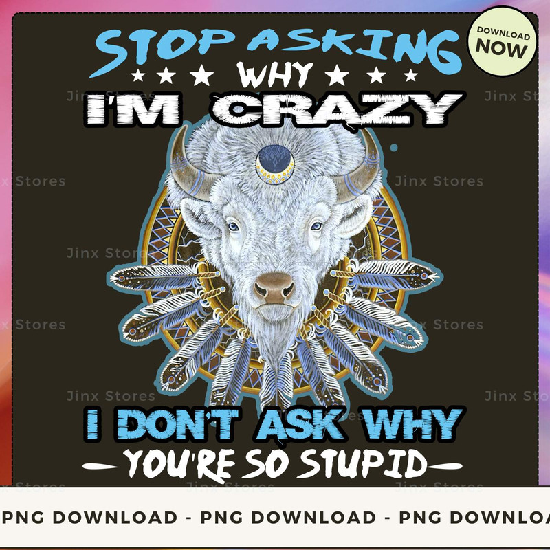 Stop asking why i'm crazy.. i don't ask why you're so stupid_1_1_1.jpg