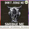 Don't judge me smudge me_1_1.jpg