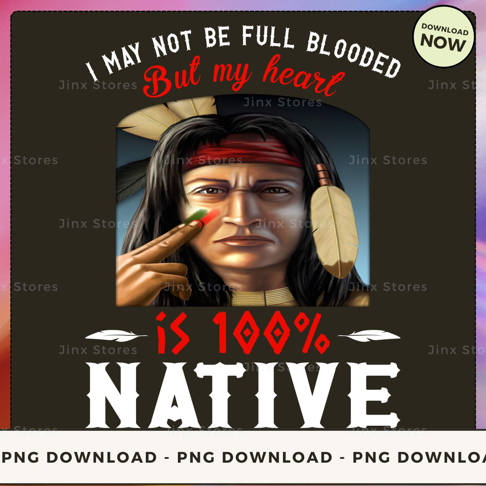 I may not be full blooded but my heart is 100% native_1_1.jpg