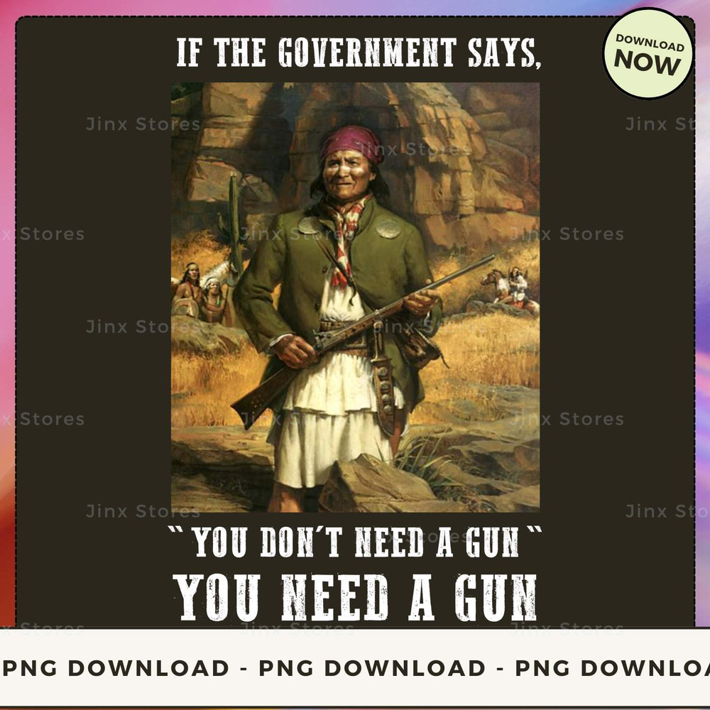 if the government says , you don't need a gun You Need A Gun_1_1.jpg