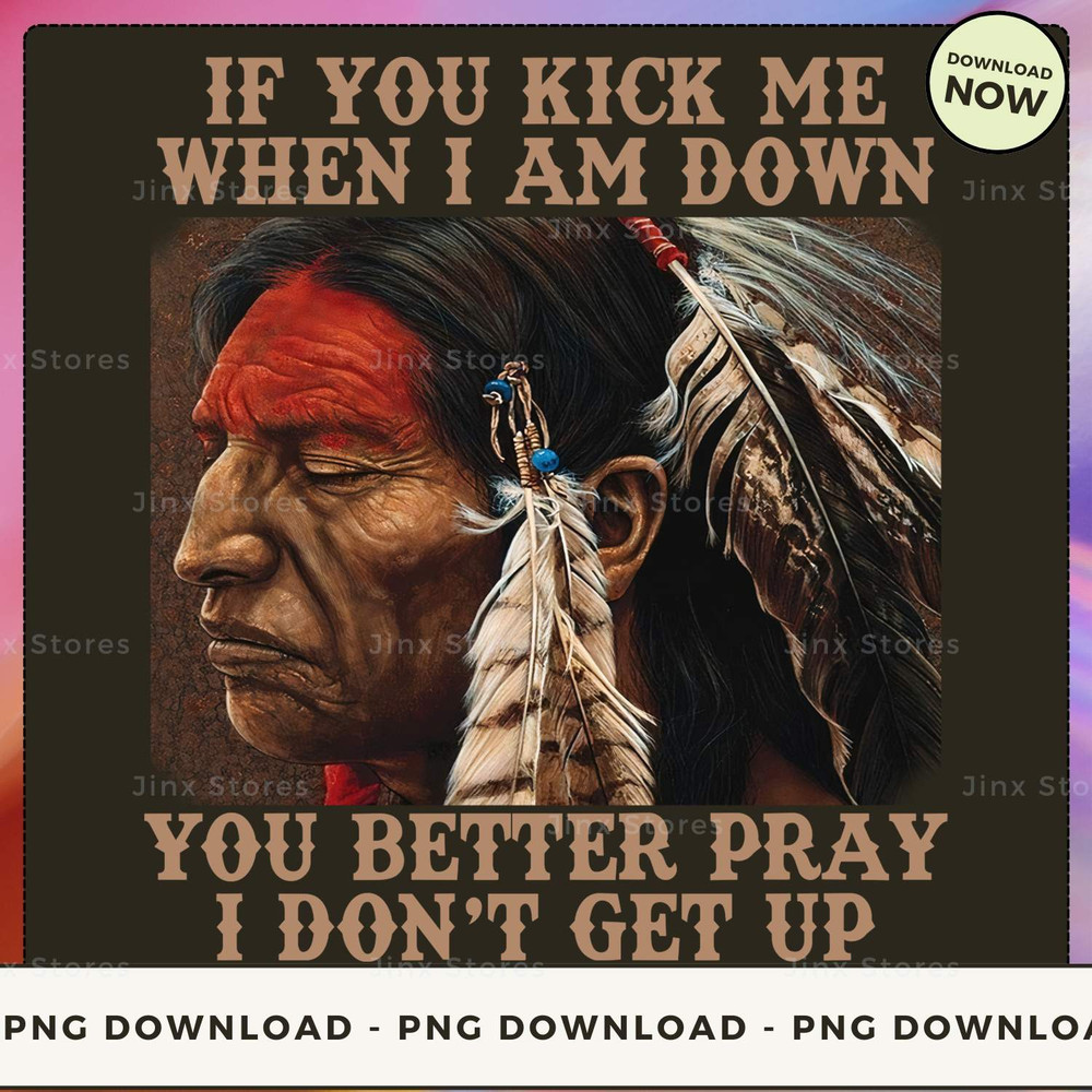 IF YOU KICK ME WHEN I AM DOWN NATIVE_1_1.jpg