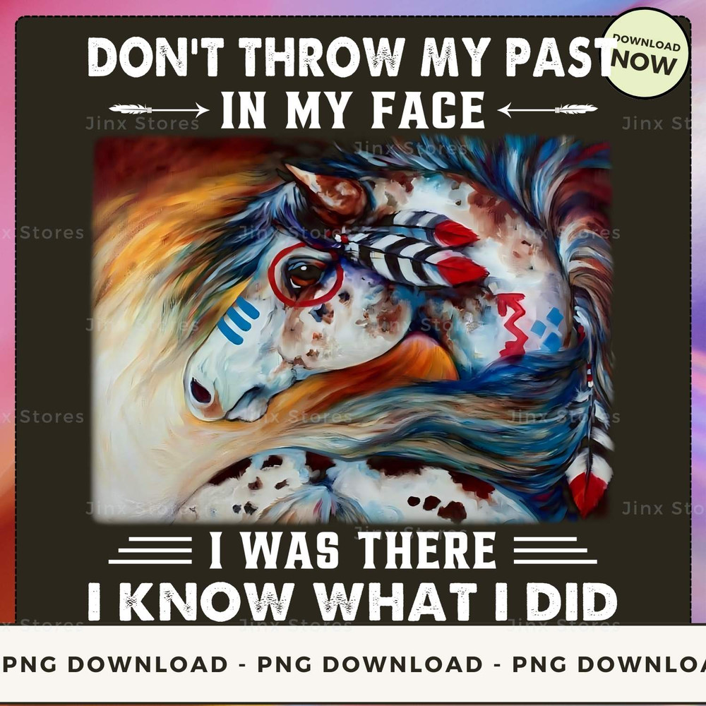 DON'T THROW MY PAST IN MY FACE I WAS THERE KNOW WHAT I DID_1_1_1.jpg