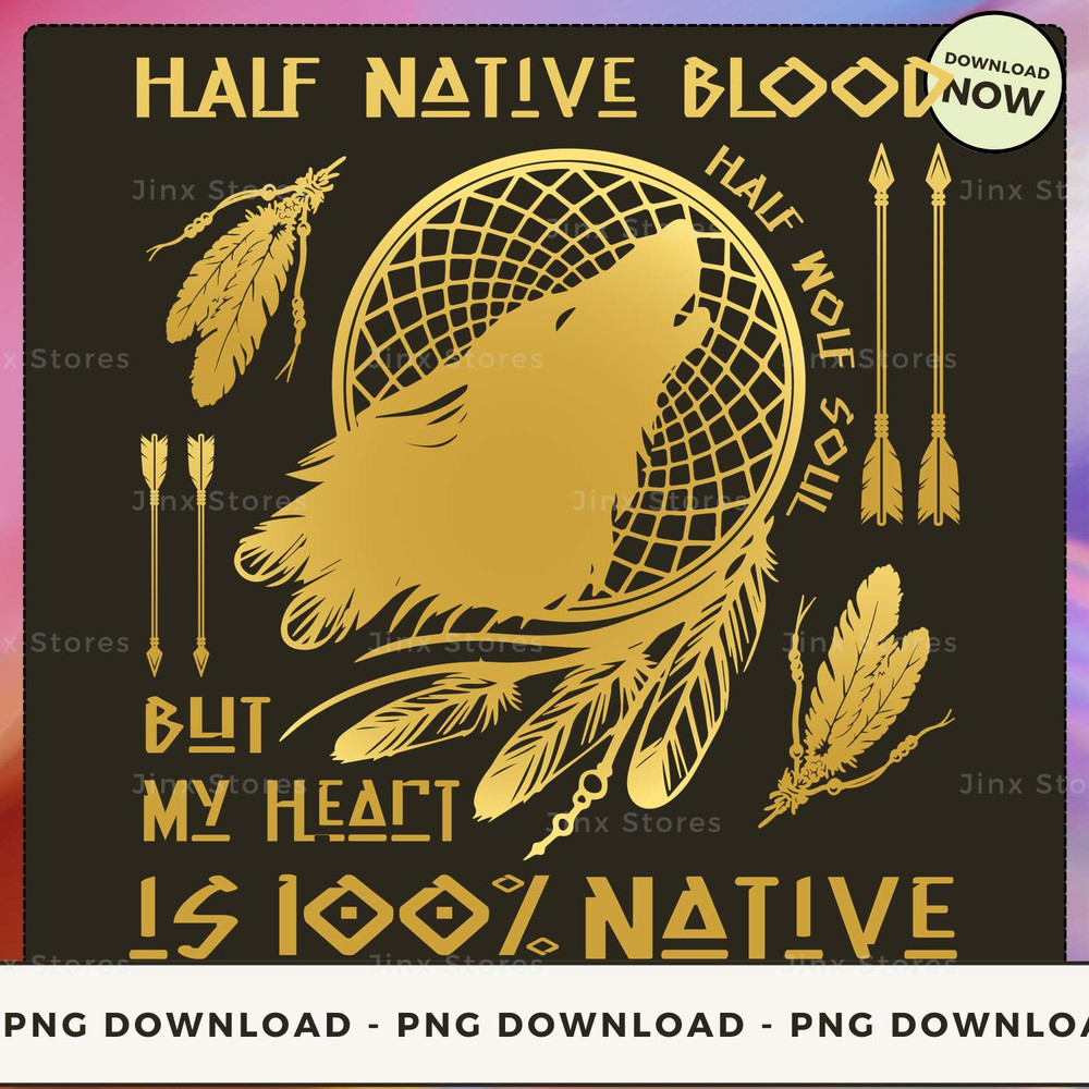 HALF NATIVE BLOOD BUT MY HEART IS 100% NATIVE_1_1.jpg